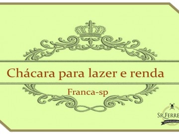 CHÁCARA LAZER E RENDA A VENDA EM FRANCA-SP